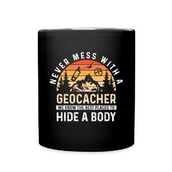 Never Mess With A Geocacher Funny Geocaching - Full Colour Mug - black - Front