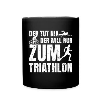 Triathlet Der tut nix der will nur zum Triathlon - Tasse einfarbig - Schwarz - Vorne