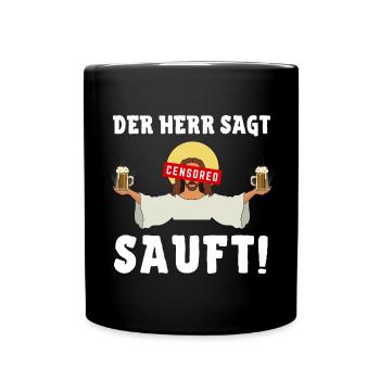 Der Herr sagt sauft Bier Alkohol Jesus Saufen - Tasse einfarbig - Schwarz - Vorne