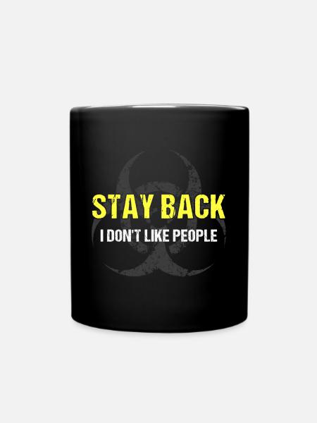 Stay Back I Don't Like People - Full Colour Mug - black