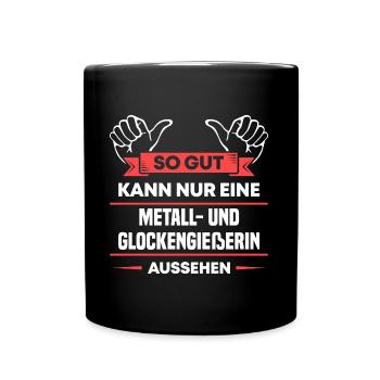 Metall- und Glockengießerin Design für Handwerker - Tasse einfarbig - Schwarz - Vorne