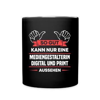 Mediengestalterin Digital Print Design für Profis - Tasse einfarbig - Schwarz - Vorne
