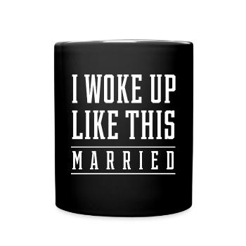 I Woke up Like This Married - Boyfriend Funny Gift - Full Colour Mug - black - Front