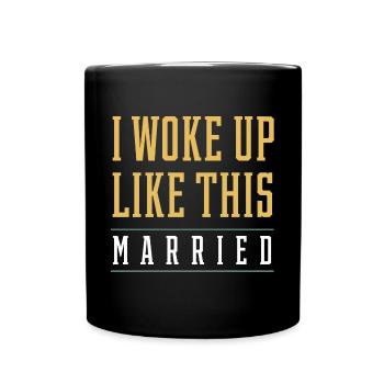 I Woke up Like This Married - Boyfriend Funny Gift - Full Colour Mug - black - Front