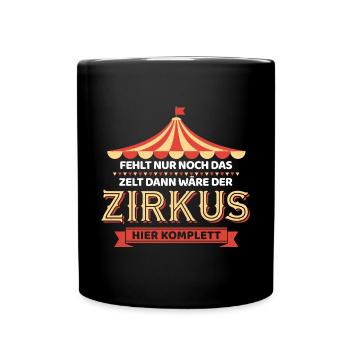 Zirkus komplett - Lustiges Büro - Tasse einfarbig - Schwarz - Vorne