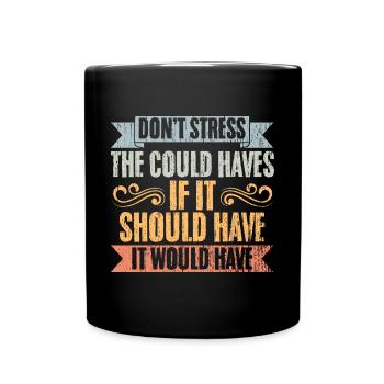 Vintage Don't Stress The Could Haves Manifesting - Tasse einfarbig - Schwarz - Vorne