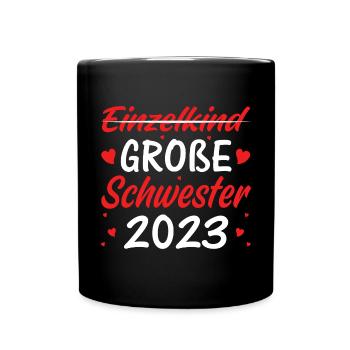 Einzelkind Große Schwester 2023 - Tasse einfarbig - Schwarz - Vorne