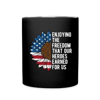 Enjoying the Freedom that Our Heroes Earned - Full Colour Mug - black - Front