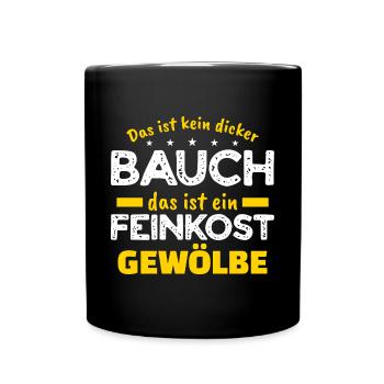 Dicker Bauch, Feinkostgewölbe, Feinschmecker, Fun - Tasse einfarbig - Schwarz - Vorne