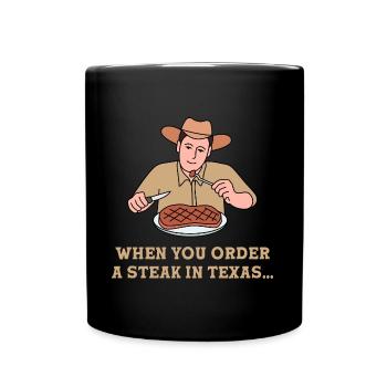 Steak in Texas Design für stolze Texaner - Tasse einfarbig - Schwarz - Vorne