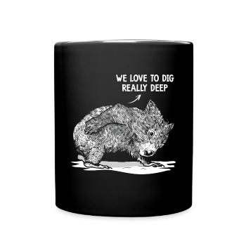 Graben Sie Wirklich Tief Wombat Australian Animals - Tasse einfarbig - Schwarz - Vorne
