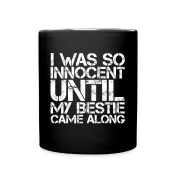 I Was So Innocent Until My Bestie Came Along 3 - Tasse einfarbig - Schwarz - Vorne