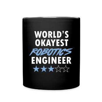 Droid Builder School Funny World's Okayest Robotic - Tasse einfarbig - Schwarz - Vorne
