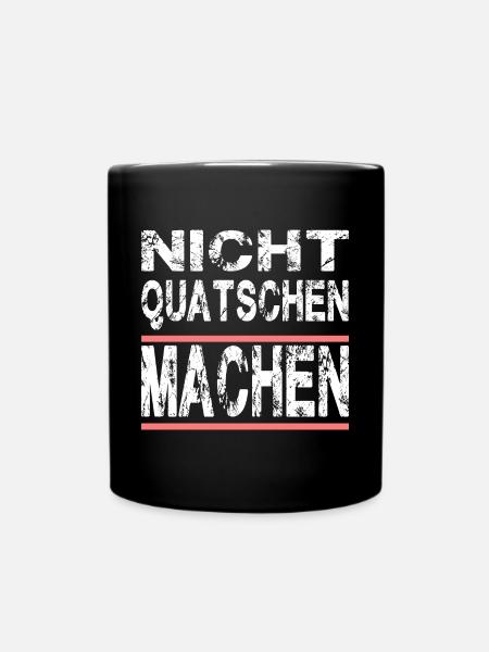 Nicht Quatschen Machen für Männer und Fauen - Tasse einfarbig - Schwarz