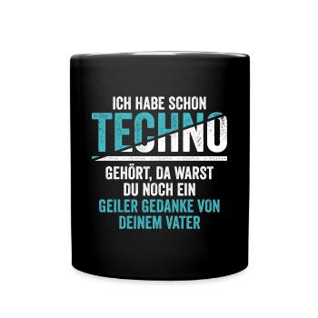 Ich habe schon Techno gehört - Tasse einfarbig - Schwarz - Vorne