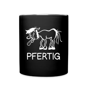 Lustiger Pferde Spruch Wortwitz Pfertig Fun Reiten - Tasse einfarbig - Schwarz - Vorne