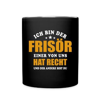 Ich bin der Frisör - einer von uns hat Recht - Tasse einfarbig - Schwarz - Vorne