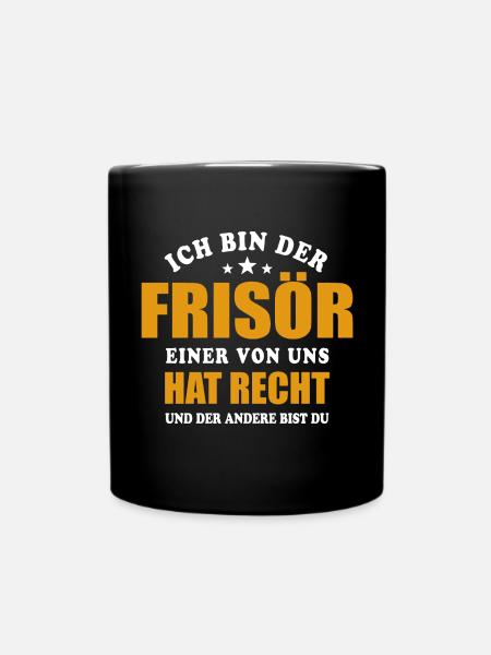 Ich bin der Frisör - einer von uns hat Recht - Tasse einfarbig - Schwarz