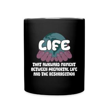 Life Das Peinliche Moment Zwischen Leben - Tasse einfarbig - Schwarz - Vorne