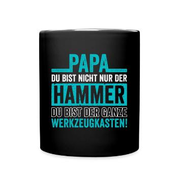 Papa du bist nicht nur der Hammer - Tasse einfarbig - Schwarz - Vorne