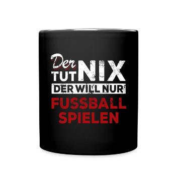 Der tut nix der will nur Fußball spielen - Spruch - Tasse einfarbig - Schwarz - Vorne