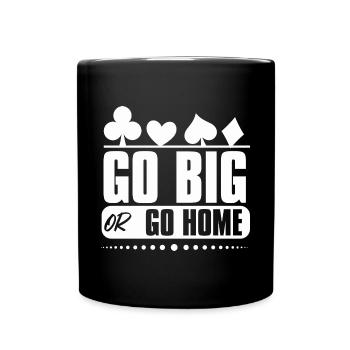 Poker Go Big Or Go Home Kartenmotive - Tasse einfarbig - Schwarz - Vorne