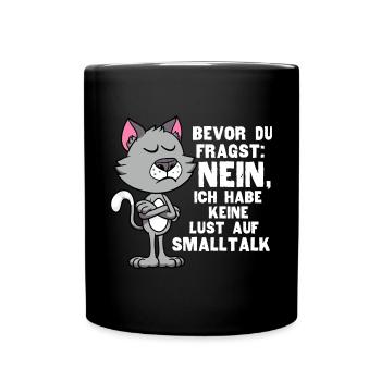 Bevor Du Fragst Nein Keine Lust Auf Smalltalk - Tasse einfarbig - Schwarz - Vorne