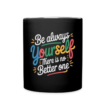 Soyez toujours vous-même, il n’y en a pas de mieux - Mug uni - noir - Devant