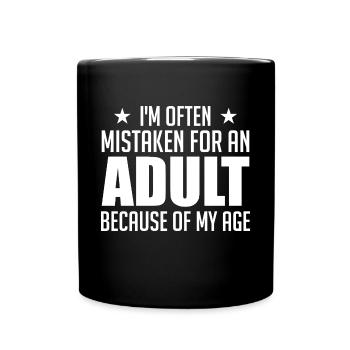I am often mistaken for a young adult - Full Colour Mug - black - Front
