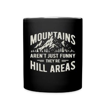 Mountains are hill areas - hilarious pun - Tasse einfarbig - Schwarz - Vorne