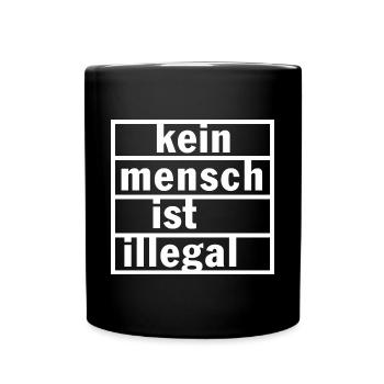 Kein Mensch ist illegal - Tasse einfarbig - Schwarz - Vorne