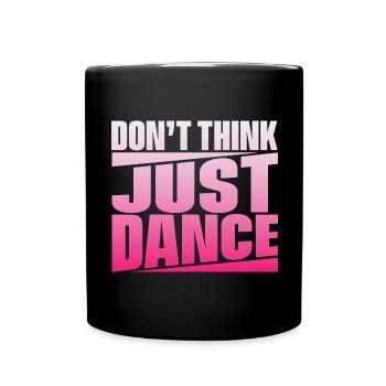 Don’t Think Just Dance - Mug uni - noir - Devant