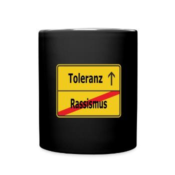 Rassismus? Toleranz! - Tasse einfarbig - Schwarz - Vorne