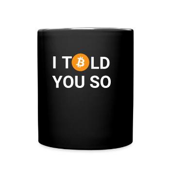 I TOLD YOU SO - Bitcoin, Blockchain, Cryptomonnaie - Mug uni - noir - Devant
