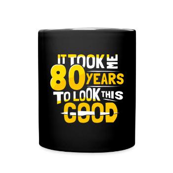 80. Geburtstag 80 Jahre alt - Tasse einfarbig - Schwarz - Vorne