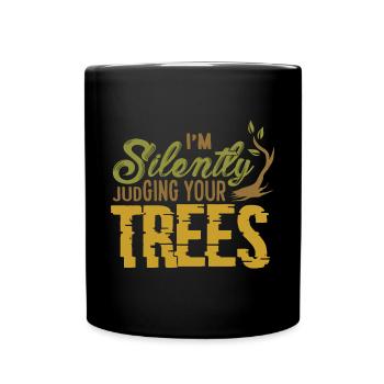 I'm Silently Judging Your Trees Funny Arborist - Full Colour Mug - black - Front