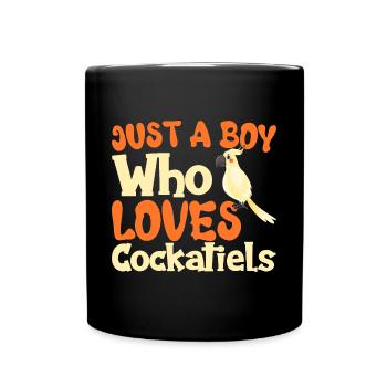Just A Boy Who Loves Cockatiels Cockatoo Parrot - Full Colour Mug - black - Front
