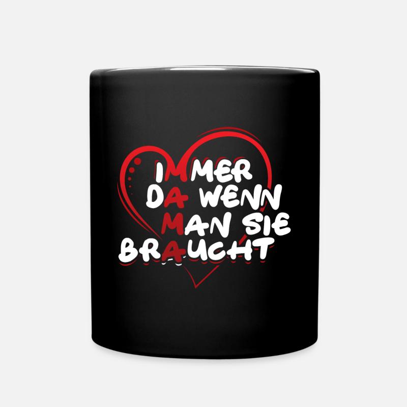 Mama Immer da wenn man sie Braucht Muttertag - Tasse einfarbig - Schwarz
