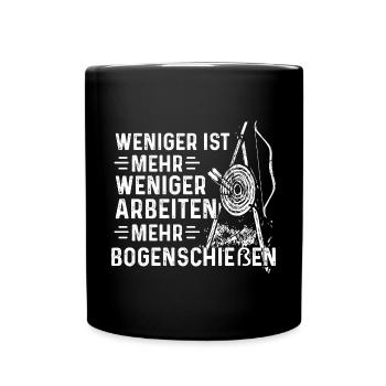 Weniger Arbeiten Mehr Bogenschießen Bogenschütze - Tasse einfarbig - Schwarz - Vorne
