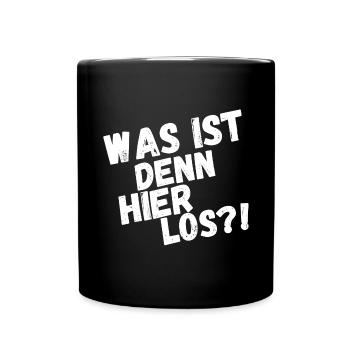 Was ist hier los? - Tasse einfarbig - Schwarz - Vorne