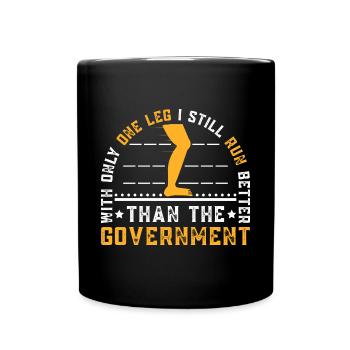 With Only One Leg I Still Run Better Than The - Tasse einfarbig - Schwarz - Vorne