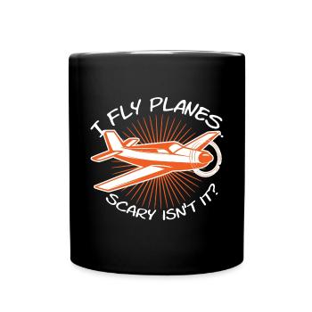 I Fly Planes Scary Isnt It Pilot - Full Colour Mug - black - Front