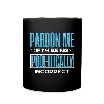 Pool Guy Cleaner Pool Service Pool-itically - Full Colour Mug - black - Front