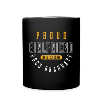 Proud Girlfriend of A Class of 2023 Graduate Gift - Full Colour Mug - black - Front