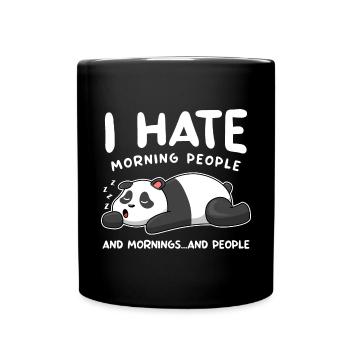 I Hate Morning People And Mornings And People Lazy - Full Colour Mug - black - Front