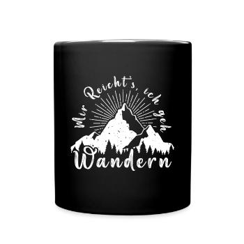 Mir reicht's ich geh wandern! Wander Funshirt cool - Tasse einfarbig - Schwarz - Vorne