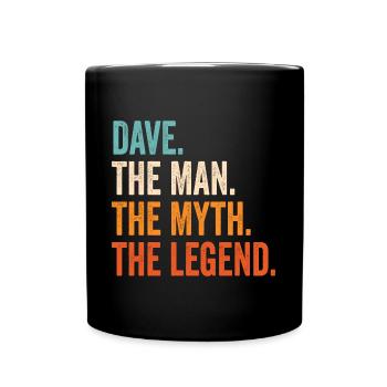DAVE THE MAN THE MYTH THE LEGEND - Full Colour Mug - black - Front
