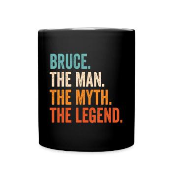 Bruce The Man The Myth The Legend - Full Colour Mug - black - Front