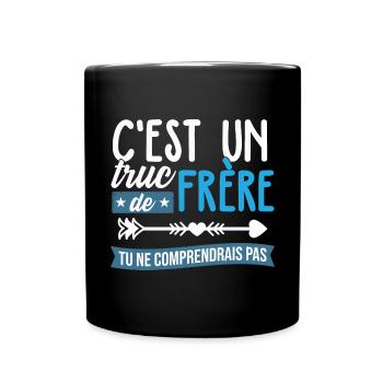 C'est un truc de frère tu ne comprendrais - Mug uni - noir - Devant