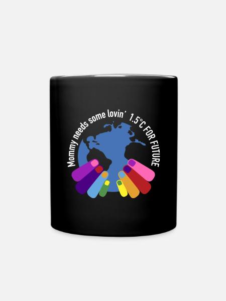 Mommy (Mother Earth) needs love 1.5C For Future - Tasse einfarbig - Schwarz